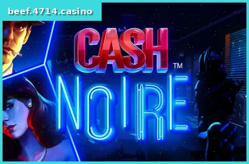 Cash Noire